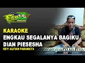Download Lagu KARAOKE ENGKAU SEGALANYA BAGIKU | DIAN PIESESHA | VERSI KEYBOARD | NADA WANITA | KUALITAS JERNIH