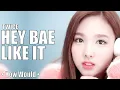 How Would TWICE Sing 'Hey. Bae. Like It. / Sunflower' By IZ*ONE