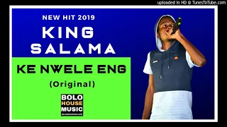 king salama ke nwele eng new hit 2019 