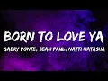 Lagu Gabry Ponte, Sean Paul, Natti Natasha - Born To Love Ya (Lyrics)