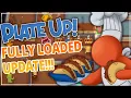 FULLY LOADED UPDATE - Plate Up