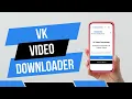 VK Downloader Download Vk s From Mobile and Desktop