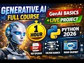 Generative AI Full Course in 1 Hour GenAI Basics Live Project using Python 2026