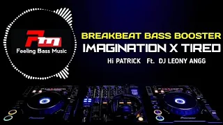 Download DJ IMAGINATION X TIRED | BREAKBEAT BASS BOOSTER MP3