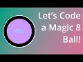 Coding an All-Knowing Magic 8 Ball