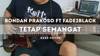 Download Bondan Prakoso ft Fade2Black - Tetap Semangat (Bass Cover) MP3