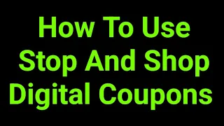 How To Use Stop And Shop Digital Coupons