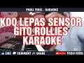 KOQ LEPAS SENSOR [KARAOKE] Gito rollies,deddy stanzah,delly rollies