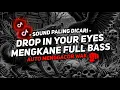 Download Lagu DJ DROP IN YOUR EYES SOUND JJ MENGKANE FULL BASS COCOK BUAT DI MOBIL VIRAL TIKTOK TERBARU 2025 🎧