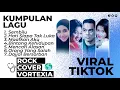 Download Lagu KUMPULAN LAGU ROCK COVER BY VORTEXIA || #VIRALROCKCOVERTIKTOK
