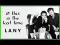Download Lagu LANY – if this is the last time (Sing-Along Lyrics)