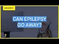 Can Epilepsy Go Away On Its Own
