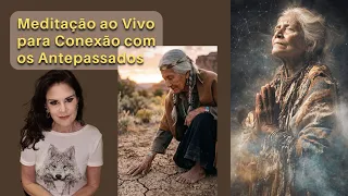 Meditação ao Vivo para Conexão com os Antepassados