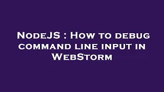 NodeJS How to debug command line input in WebStorm