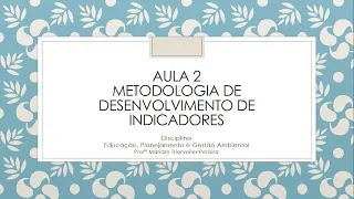Aula 2 - Metodologia de Desenvolvimento de Indicadores