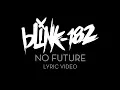 Download Lagu blink-182 - No Future [LYRIC VIDEO]