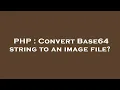 PHP Convert Base64 string to an image file