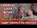 Download Lagu GANDRUNG SUPER MESRA - Mijil Wedharingtyas Sl 9 || Angger Sukisno feat Eny Setyowati