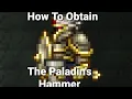 How To Obtain The Paladin s Hammer AFK Technique Terraria