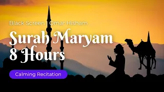 Surah Maryam For 8 Hours Calming Recitation By Omar Hisham 