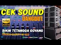 Download Lagu CEK SOUND DANGDUT KALEM BASS GLERR COCOK BUAT CEK SOUND HAJATAN