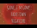Gone, I'm Gone | Nightcore | Hadestown Cast
