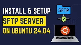 How to Install and Set Up SFTP Server in Ubuntu 22 04