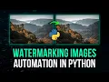 Watermarking Images Automation in Python
