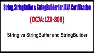 OCJA 1Z0 - 808 String Vs StringBuffer and StringBuilder