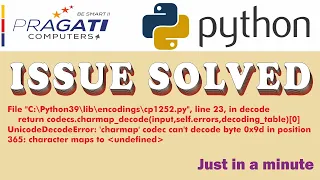 Solved Python UnicodeDecodeError charmap codec can t decode byte 0x9d in position 365 character