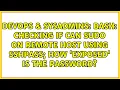 Bash Checking if can sudo on remote host using sshpass how exposed is the password