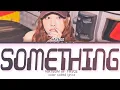 Download Lagu NAYEON Something Lyrics (Color Coded Lyrics)