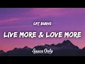 Cat Burns - live more \u0026 love more (Lyrics)