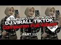 DJ CAMPURAN VIRAL TIK TOK 2025 JEDAG JEDUG FULL BASS TERBARU (PART 113)