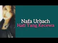Download Lagu Nafa urbach-hati yang Kecewa (video lirik)