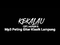 Download Lagu mp3 gitar klasik lampung - KEKALAU - Cipt. Munzir B - sai lampung channel