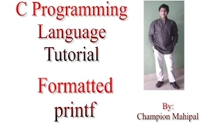 C Programming Language Tutorial 40 Formatted Printf