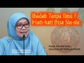 Beribadah Sesuai Tuntunan Rasul | Ustadzah Siti Fathiyah Khotib