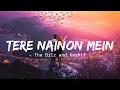 Download Lagu Tere Nainon Mein [Lyrics] | I Can Eat , I Can Sleep ,  I Can Breath - Song