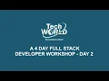 4 Day Full Stack Developer Workshop - Day 2