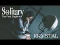 [FMV] KRYSTAL - Solitary ✨