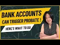 Don t end up in PROBATE due to your bank accounts