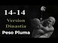 14-14 (Version Dinastia) - Peso Pluma