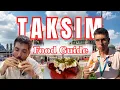 Taksim Food Guide What We LOCALS Eat in Istanbul