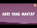 Download Lagu Hari Yang Mantap - Gusti Irwan Wibowo (Lyrics)