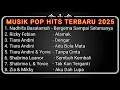 Download Lagu LAGU POP INDONESIA 2025 PALING HITS \u0026 POPULER