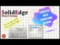 How to make sheet setup in Solid Edge