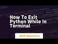 How to exit python while in terminal