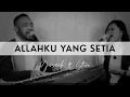 Download Lagu ALLAHKU YANG SETIA (Yusach \u0026 Stevi) #SaatMenyembah