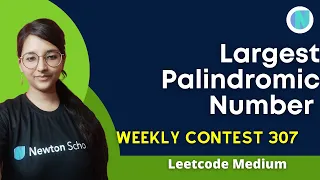 2384 Largest Palindromic Number Leetcode Contest Medium CPP Most intuitive solution